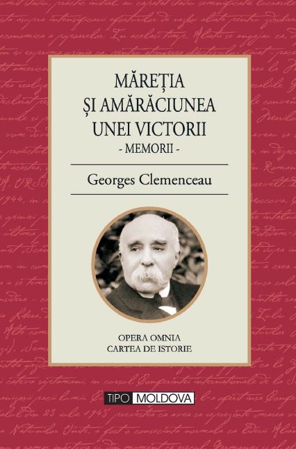 Georges Clemenceau - Maretia si amaraciunea unei victorii - Introducere Gh. Buzatu