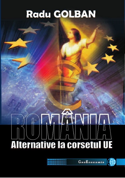 Romania alternativa la corsetul UE - Radu Golban
